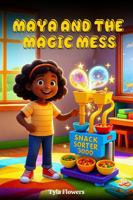 Maya and The Magic Mess 1966968302 Book Cover