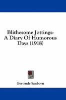 Blithesome Jottings: A Diary of Humorous Days 1331539668 Book Cover