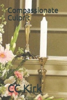 Compassionate Culprit B08RL573P1 Book Cover