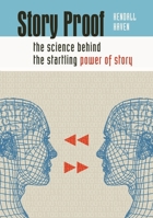 Story Proof: The Science Behind the Startling Power of Story 1591585465 Book Cover