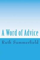 A Word of Advice: How to cope with the s**t that life throws at you 1530705614 Book Cover