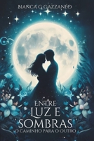 Entre Luz e Sombras: O Caminho para o Outro (Portuguese Edition) B0DR8CL1YP Book Cover