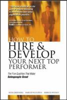 How to Hire and Develop Your Next Top Performer: The Five Qualities That Make Salespeople Great 0071422196 Book Cover
