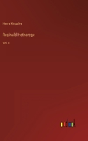 Reginald Hetherege: Vol. I 3368813773 Book Cover