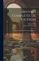 Oeuvres Complètes De Cicéron: Avec La Traduction En Français, Volume 4... 1022273167 Book Cover