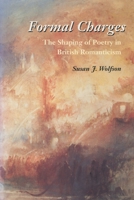 Formal Charges: The Shaping of Poetry in British Romanticism 0804736626 Book Cover