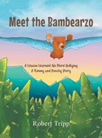 Meet the Bambearzo: A Lesson Learned: No More Bullying A Kenny and Poochy Story 1639452699 Book Cover