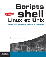 Scripts shell Linux et Unix: Avec 30 scripts prêts à l'emploi 2212135793 Book Cover