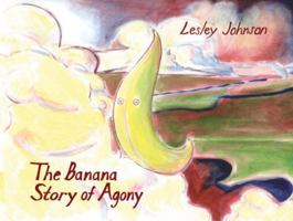 The Banana Story of Agony 1894994426 Book Cover