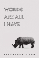 Words are All I Have 1532692994 Book Cover