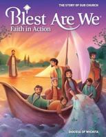 Blest Are We Faith in Action, Wichita: The Story of the Church Student Edition 1524961027 Book Cover