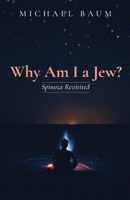 Why Am I a Jew?: Spinoza Revisited 1666730998 Book Cover