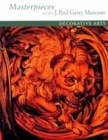 Masterpieces of the J. Paul Getty Museum: Decorative Arts (Getty Trust Publications: J. Paul Getty Museum) 0892364548 Book Cover