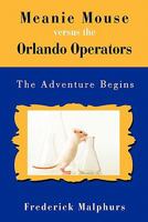 Meanie Mouse Versus the Orlando Operators: The Adventure Begins 0595530133 Book Cover