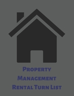 Property Management Rental Turn List: Prepare Your Rental With Ease Using This Checklist 1089815034 Book Cover