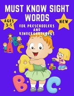 Must know Sight Words for Preschoolers and Kindergarteners Ages 3-5: For Kindergarten Kids Learning to Write and Read - Letter Tracing Ages 3-5 (Lette B088LBZT51 Book Cover