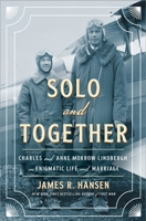 Solo and Together: Charles and Anne Morrow Lindbergh, an Enigmatic Life and Marriage 1250284902 Book Cover