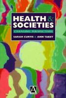 Health and Societies: Changing Perspectives 0340625139 Book Cover