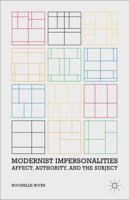 Modernist Impersonalities: Affect, Authority, and the Subject 113702187X Book Cover