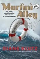 Martini Alley and Other Swashbuckling Adventures of a Certified Klutz 1737973901 Book Cover