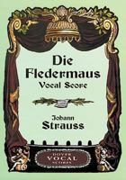 Die Fledermaus: Vocal Score (G. Schirmer Opera Score Editions)