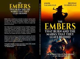 The Embers That Burn and the Marks That They Leave Behind: The Intersection of Psychology and the Fire Service B0FRZG2DCG Book Cover