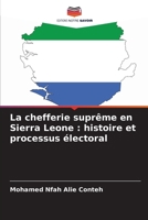 La chefferie suprême en Sierra Leone: histoire et processus électoral (French Edition) 6208565871 Book Cover