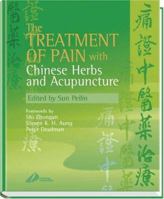 The Treatment of Pain with Chinese Herbs and Acupuncture 0443071276 Book Cover