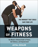 Weapons of Fitness Deluxe: The Women's Ultimate Guide to Fitness, Self-Defense, and Empowerment 1583335692 Book Cover