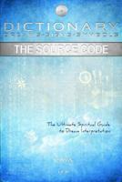 Dictionary: Dreams-Signs-Symbols: The Source Code: The Ultimate Spiritual Guide to Dream Interpretation 2923654250 Book Cover