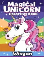 Magical Unicorn Coloring Book: A Fun and Creative Way to Relax and Unwind B0CQZ28C1C Book Cover