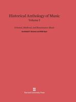 Historical Anthology of Music, Volume I, Oriental, Medieval, and Renaissance Music 0674335406 Book Cover