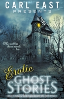 Erotic Ghost Stories and Things that go Bump in the Night 1393615309 Book Cover