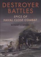 Destroyer Battles: Epics of Naval Close Encounters 1591142059 Book Cover