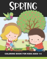 Spring Coloring Book for Kids Ages 1-5: Color Beautiful Pictures from the Season of Spring! - Fun and Simple Images Aimed at Preschoolers & Toddlers. ... with your Dog, Butterflies, Bees, & More! B08WP7H48G Book Cover
