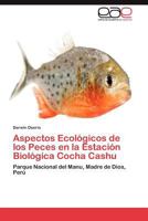 Aspectos Ecológicos de los Peces en la Estación Biológica Cocha Cashu 3844347208 Book Cover