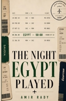 The Night Egypt Played B0H7QV2JJ7 Book Cover