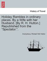 Holiday Rambles In Ordinary Places 1241494908 Book Cover