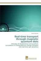 Real-Time Transport Through Magnetic Quantum Dots 383813267X Book Cover