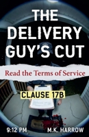 The Delivery Guy's Cut: Read the Terms of Service B0H31L6T3G Book Cover