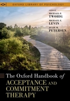 The Oxford Handbook of Acceptance and Commitment Therapy 019755007X Book Cover