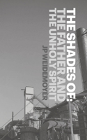 The Shades Of: The Father and the Unholy Spirit B0HGS27BPG Book Cover