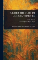 Under the Turk in Constantinople 1023569019 Book Cover