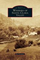Wineries of Santa Clara Valley 1467133280 Book Cover