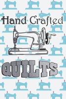 Hand Crafted Quilts: Blank Lined Notebook Journal Diary Composition Notepad 120 Pages 6x9 Paperback ( Sewing ) Machine 1091389349 Book Cover