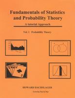 Fundamentals of Statistics and Probability Theory: A Tutorial Approach Vol. 1 Porbability Theory 1492245100 Book Cover