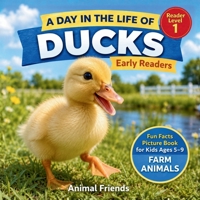 Ducks: A Day in the Life of a Duck for Kids: Fun Facts Nonfiction Picture Book for Early Readers, Classrooms, and Homeschool Kids Ages 5–9 B0HK57GGPM Book Cover