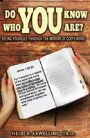 Do You Know Who You Are?: Seeing Yourself Through the Mirror of God's Word 0996582908 Book Cover