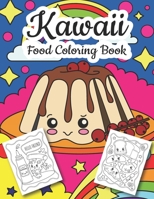 Kawaii Food Coloring Book: Cute food coloring for kids B08WZJK7FN Book Cover