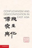 Confucianism and Democratization in East Asia 1107017335 Book Cover